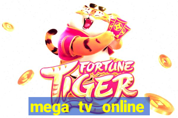 mega tv online gratis futebol ao vivo